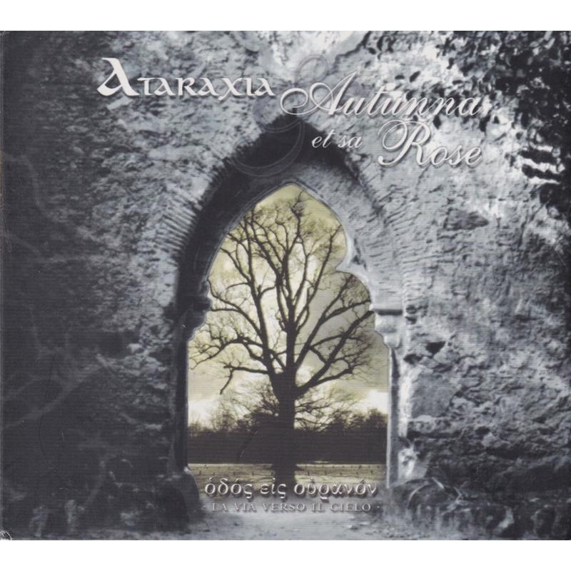 Ataraxia / Autunna Et Sa Rose - Odos Eis Ouranon - La Via Verso Il Cielo (2 CD)