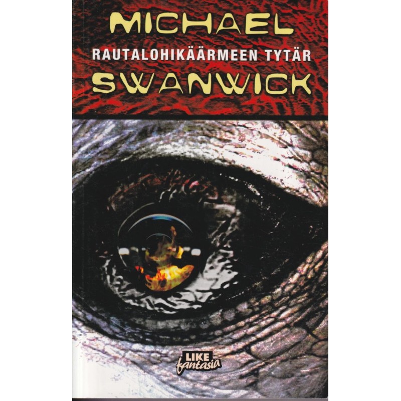 Michael Swanwick - Rautalohikäärmeen Tytär (Book)