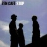 Zen Cafe - Stop (CD)