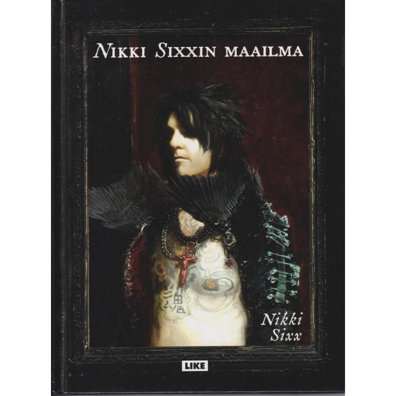 Nikki Sixx - Nikki Sixxin maailma (Book)