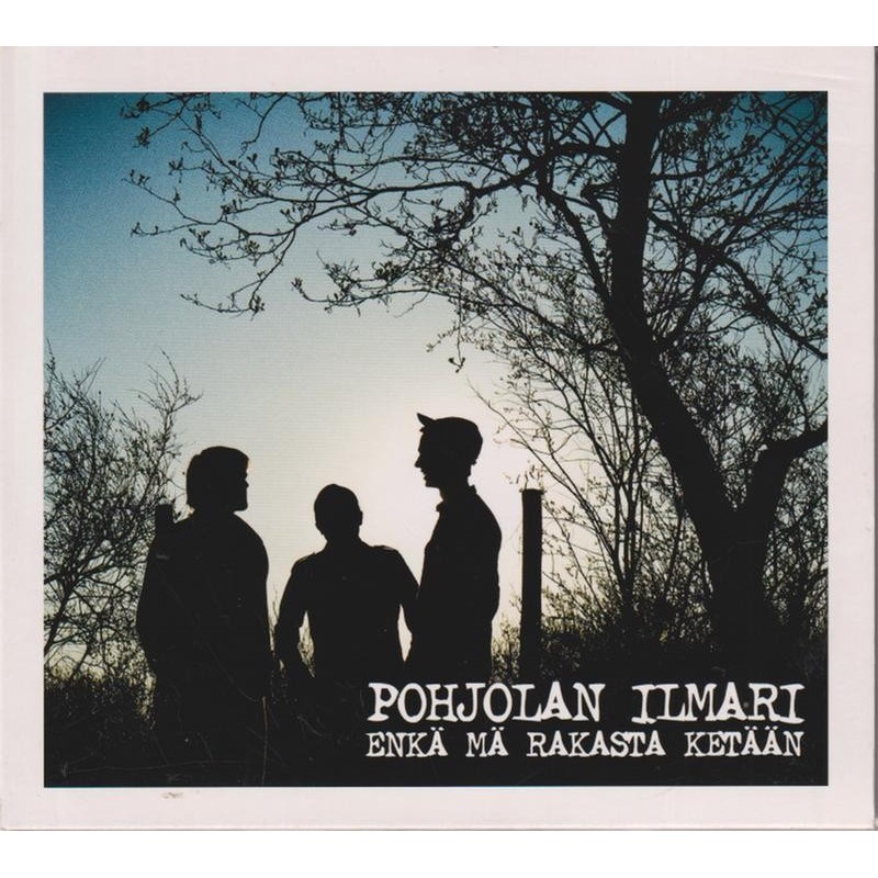 Pohjolan Ilmari - Enkä Mä Rakasta Ketään (CD)