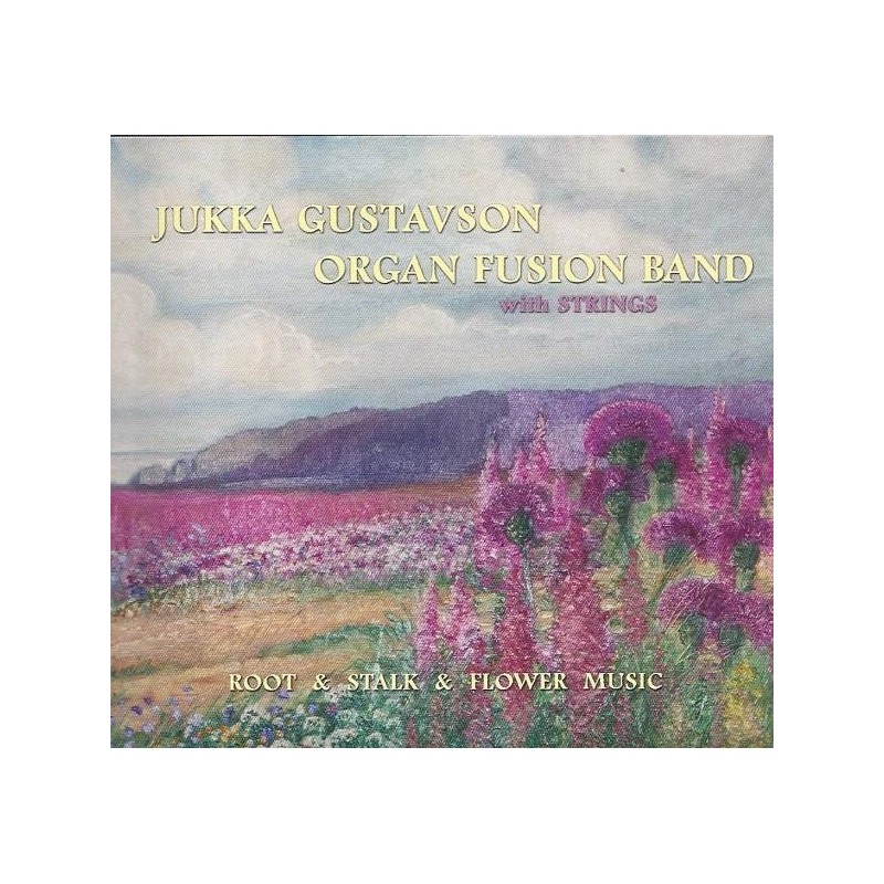 Jukka Gustavson Organ Fusion Band - Root & Stalk & Flower Music (CD)