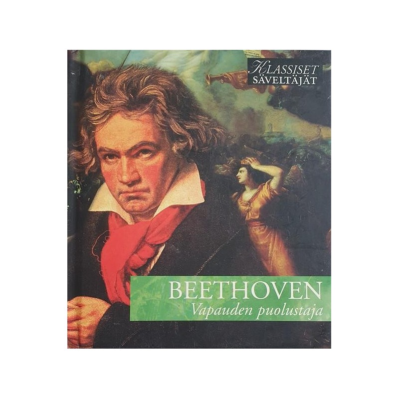 Klassiset Säveltäjät - Beethoven - vapauden puolustaja (CD)