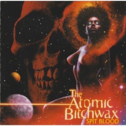 The Atomic Bitchwax - Spit...