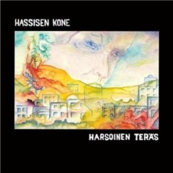 Hassisen Kone - Harsoinen...