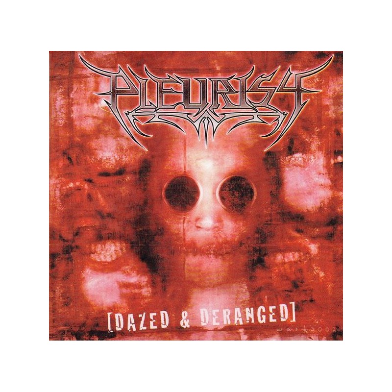 Pleurisy - [Dazed & Deranged] (CD)