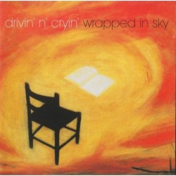 Drivin N Cryin - Wrapped In...
