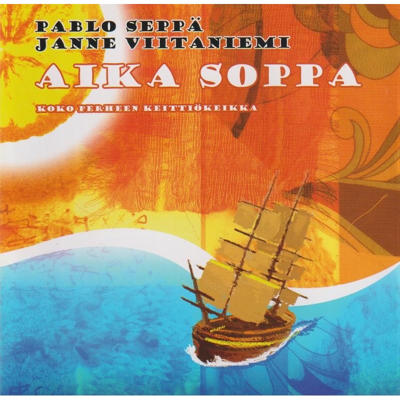 Pablo Seppä, Janne Viitaniemi - Aika Soppa - Koko Perheen Keittiökeikka (CD)