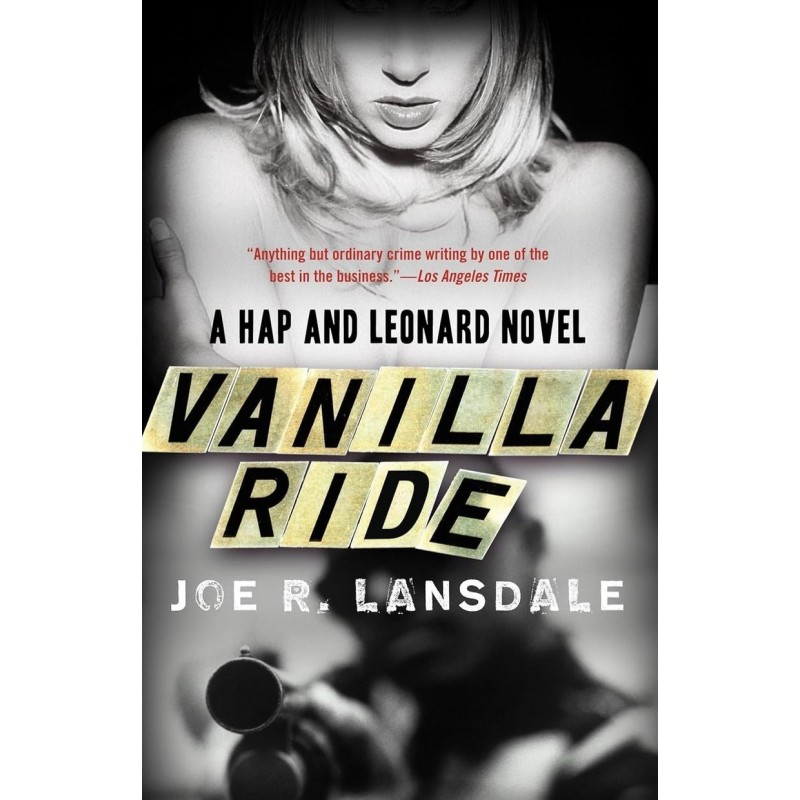 Joe R. Lansdale - Vanilla Ride (Hap and Leonard 7) (Book)