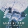 Machine Park - Edge Of Extinction (CD)