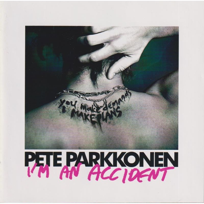 Pete Parkkonen - Im An Accident (CD)