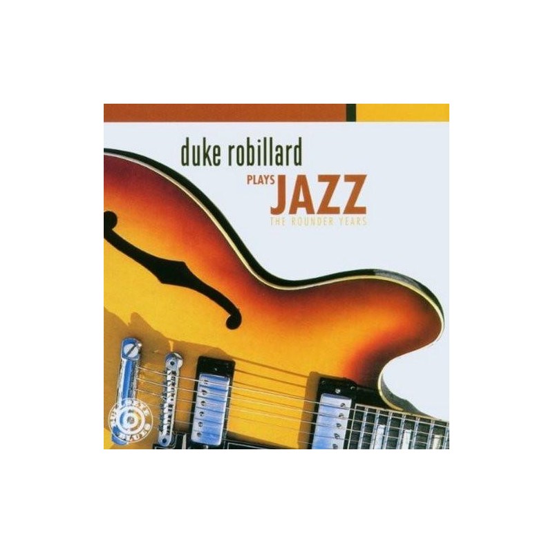 Duke Robillard - Plays Jazz: The Rounder Years (CD)