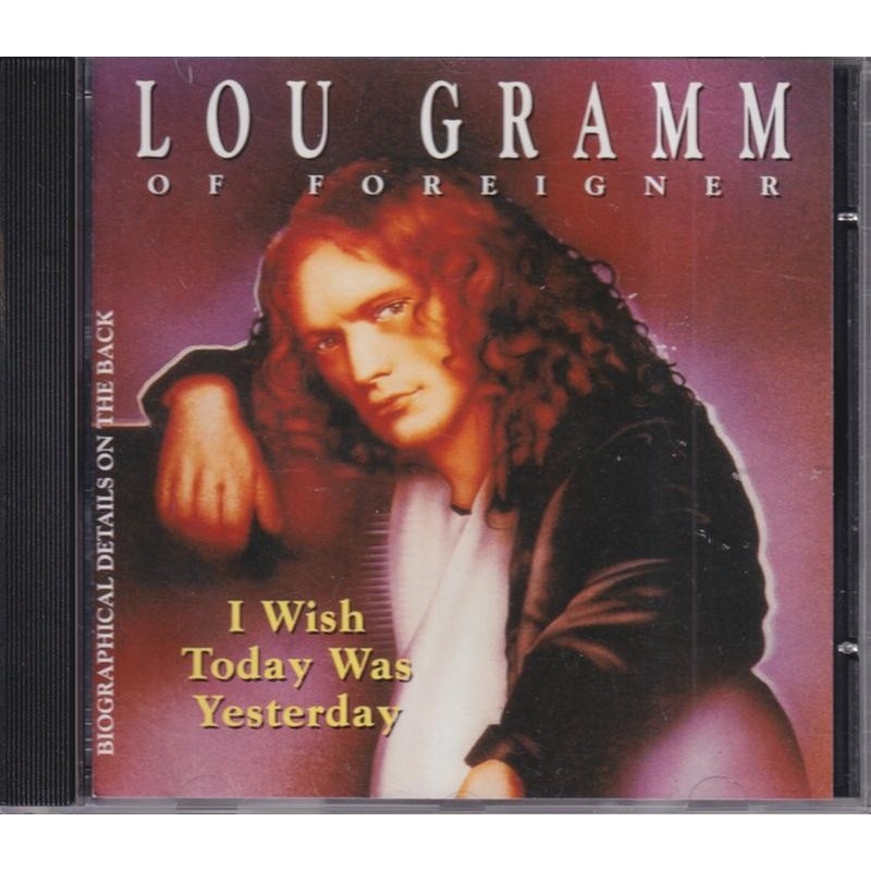 Lou Gramm - I Wish Today Was Yesterday (CD)