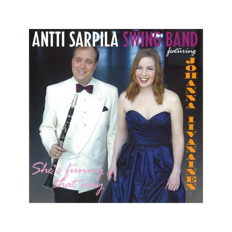 Antti Sarpila Swing Band Featuring Johanna Iivanainen - Shes Funny That Way (CD)