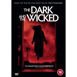 The Dark and the Wicked...