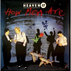 Heaven 17 - How Men Are (LP)
