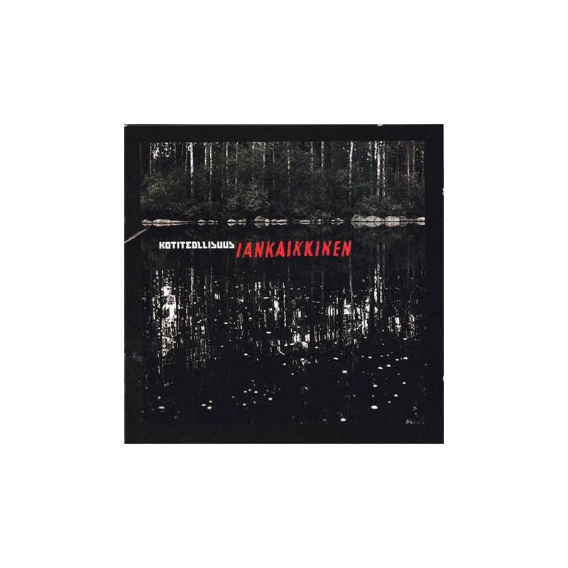 Kotiteollisuus - Iankaikkinen (CD)