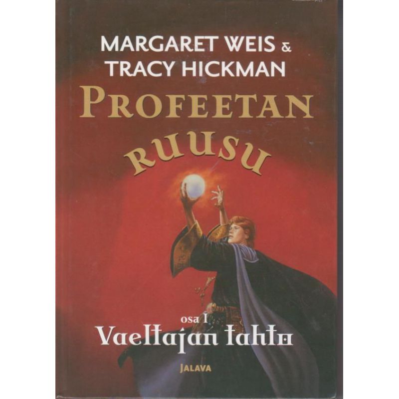Margaret Weis & Tracy Hickman - Profeetan ruusu - Vaeltajan tahto osa 1 (Kirja)