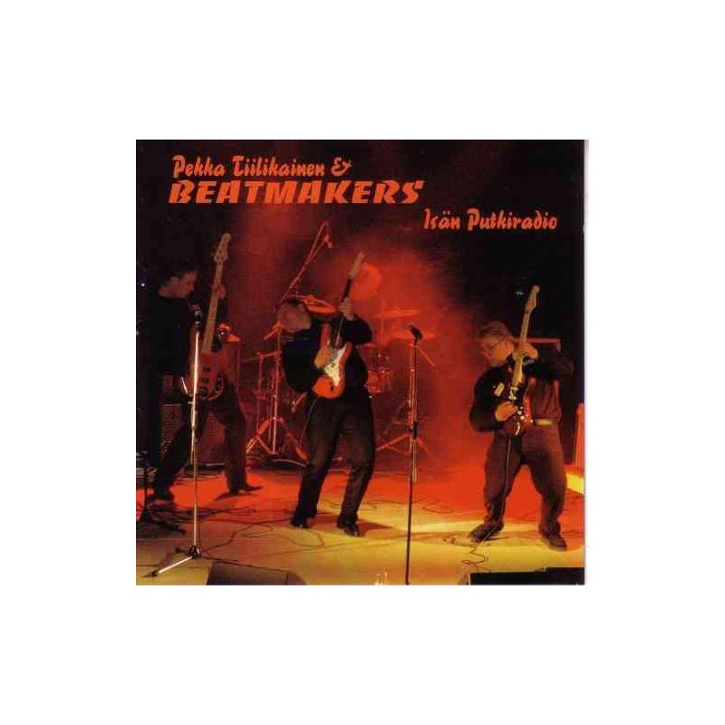 Pekka Tiilikainen ja Beatmakers - Isän putkiradio (CD)