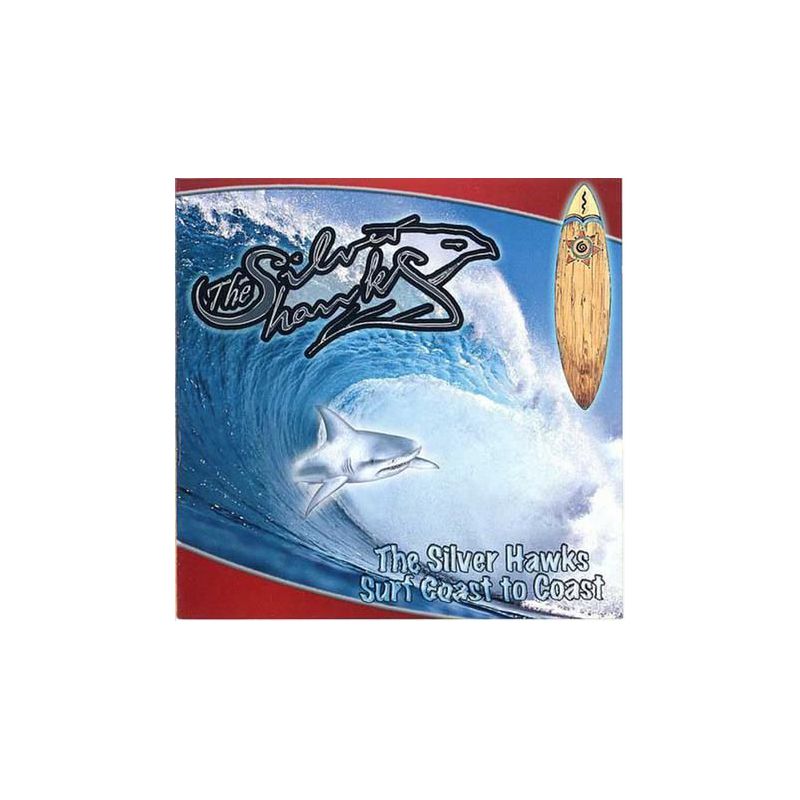 The Silver Hawks - Surf Coast To Coast (CD)