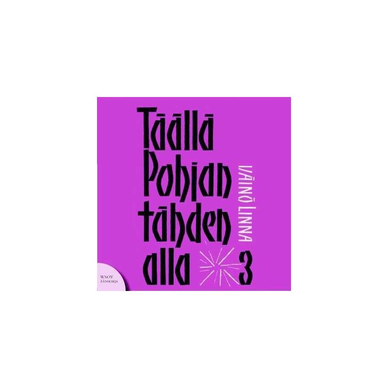 Väinö Linna - Täällä Pohjantähden alla 3 (Äänikirja / Audiobook) (CD)