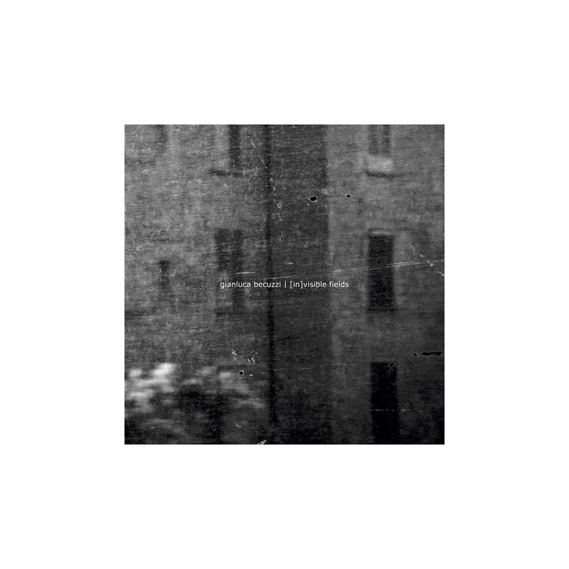 Gianluca Becuzzi - [In]visible Fields (CD)