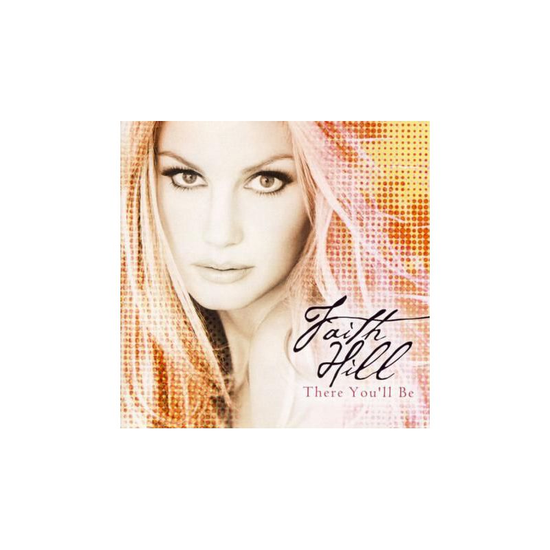 Faith Hill - There Youll Be (CD)