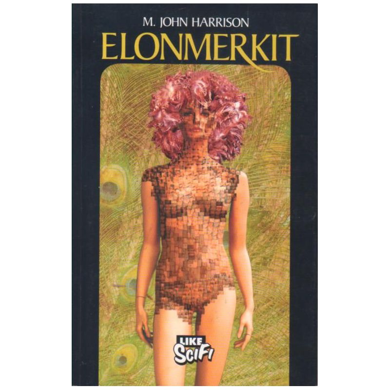 M. John Harrison - Elonmerkit (Kirja)