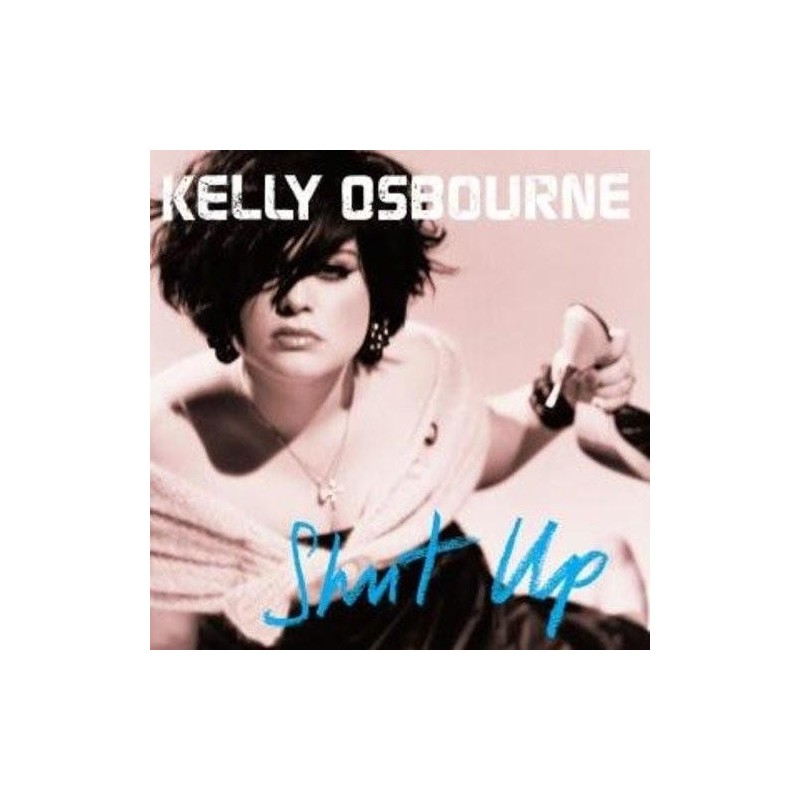 Kelly Osbourne - Shut Up (CD)
